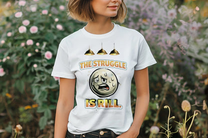 The Struggle Is Rill Funny Billiards Shirt | Pool Player Humor Tee - Women